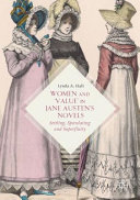 Women and 'value' in Jane Austen's novels : settling, speculating and superfluity /