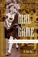 The girl and the game : a history of women's sport in Canada /