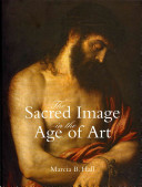 The sacred image in the age of art : Titian, Tintoretto, Barocci, El Greco, Caravaggio /