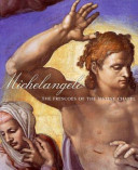 Michelangelo : the frescoes of the Sistine Chapel /