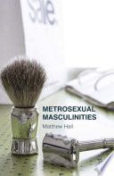 Metrosexual masculinities /