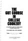 The gut course in college cookery : a complete guide to eating right--on just $3.00 a day! /