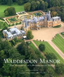 Waddesdon Manor : the heritage of a Rothschild house /