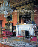 Lasting elegance : English country houses, 1830-1900 /