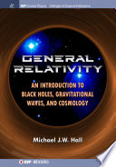 General relativity : an introduction to black holes, gravitational waves, and cosmology /