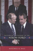 Historical dictionary of the Nixon-Ford era /