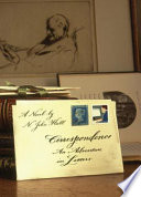 Correspondence : an adventure in letters : a novel /