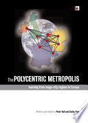 The polycentric metropolis : learning from mega-city regions in Europe /