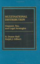 Multinational distribution : channel, tax, and legal strategies /