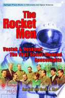 The rocket men : Vostok & Voskhod, the first Soviet manned spaceflights /