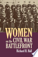 Women on the Civil War battlefront /