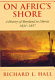 On Afric's shore : a history of Maryland in Liberia, 1834-1857 /