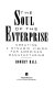 The soul of the enterprise : creating a dynamic vision for American manufacturing /