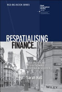 Respatialising finance : power, politics and offshore renminbi market making in London /