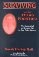 Surviving on the Texas frontier : the journal of an orphan girl in San Saba County /