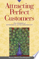 Attracting perfect customers : the power of strategic synchronicity /