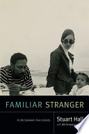 Familiar stranger : a life between two islands /