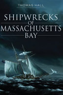 Shipwrecks of Massachusetts Bay /