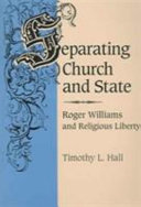 Separating church and state : Roger Williams and religious liberty /