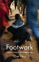 Footwork : urban outreach and hidden lives /