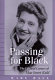 Passing for Black : the life and careers of Mae Street Kidd /