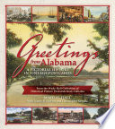 Greetings from Alabama : a pictorial history in vintage postcards /