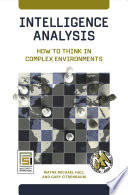 Intelligence analysis : how to think in complex environments /