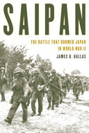 Saipan : the battle that doomed Japan in World War II /