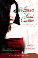 Almost final curtain : a vampire princess novel /