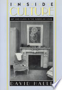 Inside culture : art and class in the American home /
