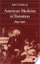 American medicine in transition 1840-1910 /