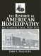 The history of American homeopathy : the academic years, 1820-1935 /