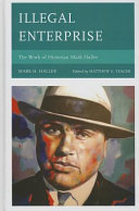 Illegal enterprise : the work of historian Mark Haller /