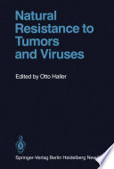 Natural Resistance to Tumors and Viruses /