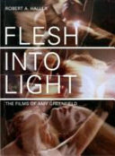 Flesh into light : the films of Amy Greenfield /