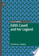 Edith Cavell and her Legend /