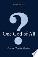 One God of all? : probing pluralist identities /