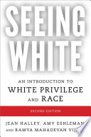 Seeing white : an introduction to white privilege and race /