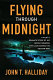 Flying through midnight : a pilot's dramatic story of his secret missions over Laos during the Vietnam War /