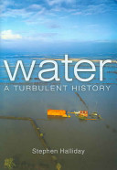 Water : a turbulent history /