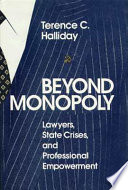 Beyond monopoly : lawyers, state crises, and professional empowerment /