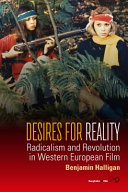 Desires for reality : radicalism and revolution in Western European film /