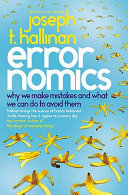 Errornomics : why we make mistakes and what we can do to avoid them /