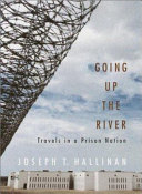 Going up the river : travels in a prison nation /