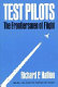 Test pilots : the frontiersmen of flight /
