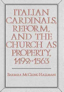 Italian cardinals, reform, and the church as property /