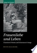 Frauenliebe und Leben : Chamisso's poems and Schumann's songs /