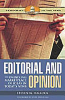 Editorial and opinion : the dwindling marketplace of ideas in today's news /