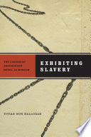 Exhibiting slavery : the Caribbean postmodern novel as museum /