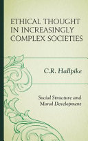 Ethical thought in increasingly complex societies : social structure and moral development /